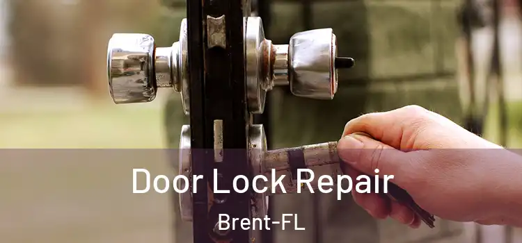 Door Lock Repair Brent-FL