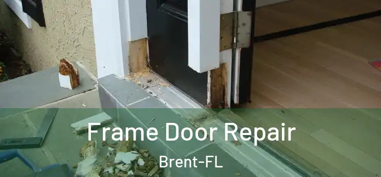 Frame Door Repair Brent-FL